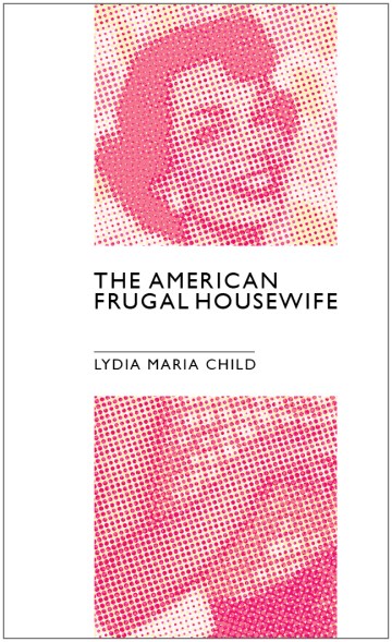 PRIMER 3 — THE AMERICAN FRUGAL HOUSEWIFE · LYDIA MARIA CHILD