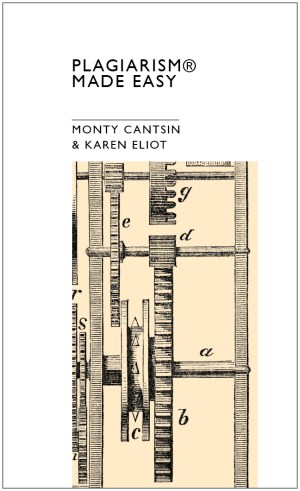 PRIMER 4 — PLAGIARISM® MADE EASY · MONTY CANTSIN + KAREN ELIOT