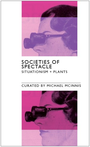 PRIMER 5 — SOCIETIES OF SPECTACLE : Situationism + Plants